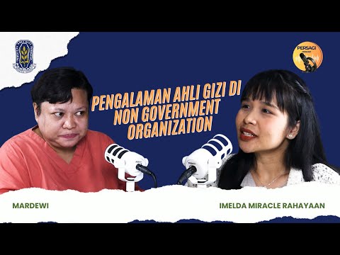 Pengalaman Ahli Gizi di NGO | PERSAGI Kabupaten Manggarai PODCAST Eps. 15